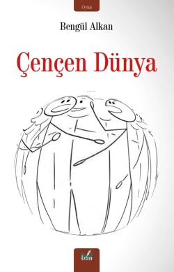 Çençen Dünya - Bengül Alkan | Yeni ve İkinci El Ucuz Kitabın Adresi