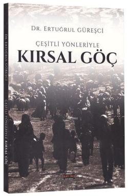 Çeşitli Yönleriyle Kırsal Göç - Ertuğrul Güreşci | Yeni ve İkinci El U