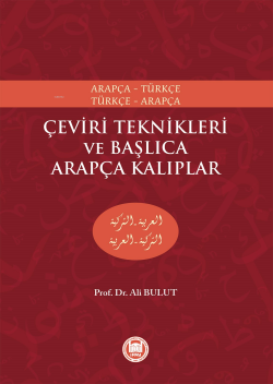 Çeviri Teknikleri ve Başlıca Arapça Kalıplar; Arapça-Türkçe, Türkçe-Arapça