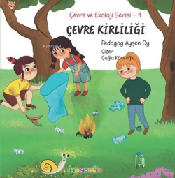 Çevre Kirliliği - Çevre ve Ekoloji Serisi 4 - Ayşen Oy | Yeni ve İkinc