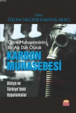 Çevre Muhasebesinin Bir Alt Dalı Olarak KARBON MUHASEBESİ - Dünya ve Türkiye'deki Uygulamalar