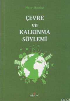 Çevre ve Kalkınma Söylemi - Murat Kayıkçı | Yeni ve İkinci El Ucuz Kit