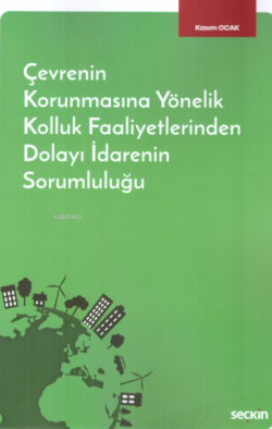 Çevrenin Korunmasına Yönelik Kolluk Faaliyetlerinden Dolayı İdarenin Sorumluluğu