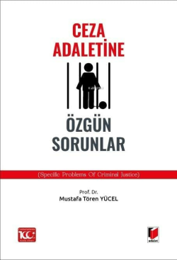 Ceza Adaletine Özgün Sorunlar (Specific Problems of Crimınal Justice)