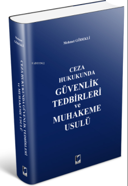 Ceza Hukukunda Güvenlik Tedbirleri ve Muhakeme Usulü