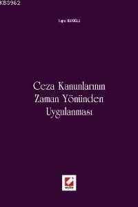 Ceza Kanunlarının Zaman Yönünden Uygulanması