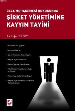 Ceza Mahkemesi Hukukunda Şirket Yönetimine Kayyım Tayini