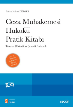 Ceza Muhakemesi Hukuku Pratik Kitabı;Tamamı Çözümlü ve Şematik Anlatımlı