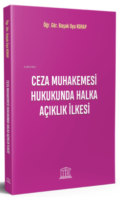 Ceza Muhakemesi Hukukunda Halka Açıklık İlkesi