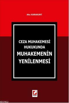 Ceza Muhakemesi Hukukunda Muhakemenin Yenilenmesi