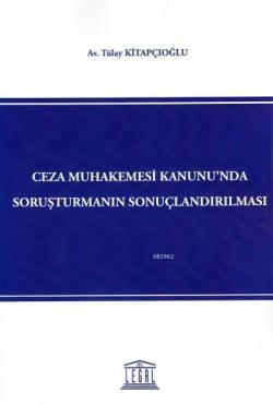 Ceza Muhakemesi Kanunu'nda Soruşturmanın Sonuçlandırılması