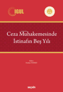 Ceza Muhakemesinde İstinafın Beş Yılı