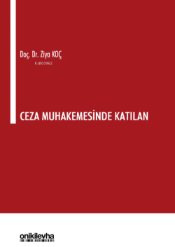 Ceza Muhakemesinde Katılan - Ziya Koç | Yeni ve İkinci El Ucuz Kitabın