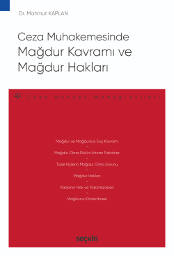 Ceza Muhakemesinde Mağdur Kavramı ve Mağdur Hakları;– Ceza Hukuku Monografileri –