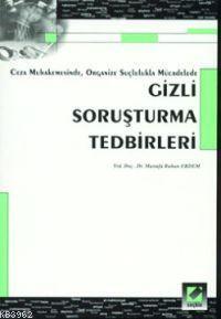 Ceza Muhakemesinde Organize Suçlulukla Mücadelede Gizli Soruşturma Tedbirleri