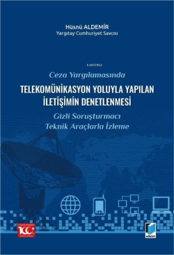 Ceza Yargılamasında Telekomünikasyon Yoluyla Yapılan İletişimin Denetlenmesi