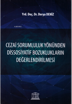 Cezai Sorumluluk Yönünden Dissosiyatif Bozuklukların Değerlendirilmesi