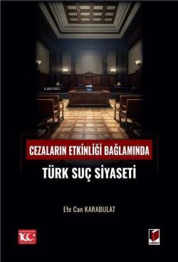 Cezaların Etkinliği Bağlamında Türk Suç Siyaseti