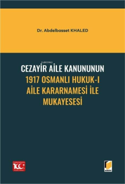 Cezayir Aile Kanununun 1917 Osmanlı Hukuk-I Aile Kararnamesi ile Mukayesesi