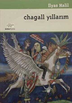 Chagall Yıllarım: Öyküler - İlyas Halil | Yeni ve İkinci El Ucuz Kitab