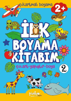 Çıkartmalı İlk Boyama Kitabım 2+ Yaş-2;Çıkart - Yapıştır - Boya