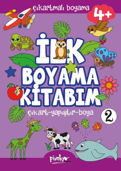 Çıkartmalı İlk Boyama Kitabım 4+ Yaş-2;Çıkart - Yapıştır - Boya