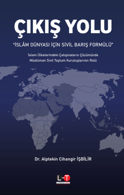 Çıkış Yolu; İslam Dünyası İçin Sivil Barış Formülü