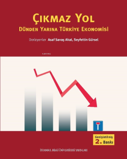 Çıkmaz Yol Dünden Yarına Türkiye Ekonomisi