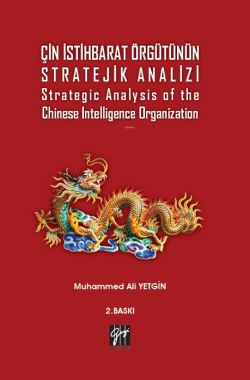 Çin İstihbarat Örgütünün Stratejik Analizi; Strategic Analysis of the Chinese Intelligence Organization