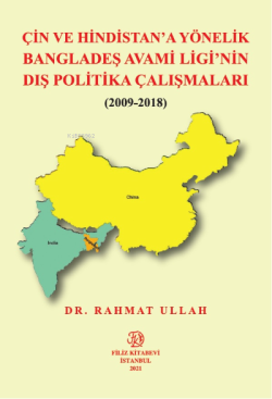 Çin Ve Hindistan’A Yönelik Bangladeş Avami Ligi’Nin Dış Politika Çalışmaları (2009-2018)