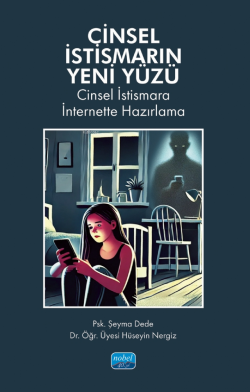 Cinsel İstismarın Yeni Yüzü;Cinsel İstismara İnternette Hazırlama