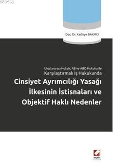 Cinsiyet Ayrımcılığı Yasağı İlkesinin İstisnaları ve Objektif Haklı Nedenler