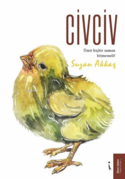 Civciv;Ümit Hiçbir Zaman Bitmemeli!