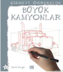 Çizmeyi Öğrenelim - Büyük Kamyonlar - Mark Bergin | Yeni ve İkinci El 