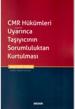 CMR Hükümleri Uyarınca Taşıyıcının Sorumluluktan Kurtulması