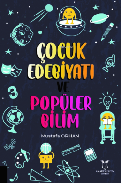 Çocuk Edebiyatı ve Popüler Bilim - Mustafa Orhan | Yeni ve İkinci El U