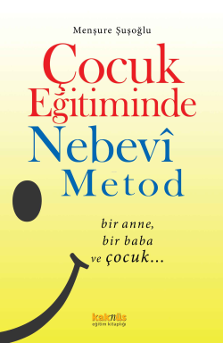 Çocuk Eğitiminde Nebevî Metod - Menşure Şuşoğlu | Yeni ve İkinci El Uc