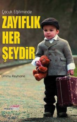 Çocuk Eğitiminde Zayıflık Her Şeydir