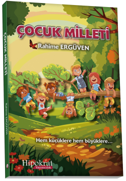 Çocuk Milleti;Hem Küçüklere Hem Büyüklere... - Rahime Ergüven | Yeni v