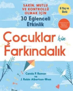 Çocuklar İçin Farkındalık -;30 Eğlenceli Etkinlik - Carole P. Roman | 