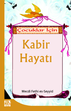 Çocuklar İçin Kabir Hayatı