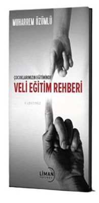 Çocuklarımızın Eğitiminde Veli Eğitim Rehberi - Muharrem Üzümlü | Yeni