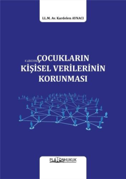 Çocukların Kişisel Verilerinin Korunması - Kardelen Aynacı | Yeni ve İ