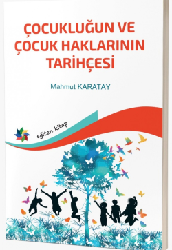 Çocukluğun ve Çocuk Haklarının Tarihçesi