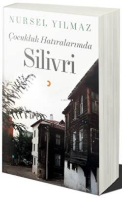 Çocukluk Hatıralarımda Silivri