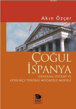 Çoğul İspanya; Anayasal Sistemi ve Ayrılıkçı Terörle Mücadele Modeli