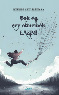 Çok da Şey Etmemek Lazım - Mehmet Akif Sarıkaya | Yeni ve İkinci El Uc