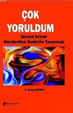 Çok Yoruldum; Şizoid Erkek ve Borderline Kadınla Yaşamak