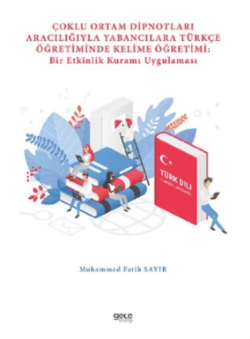 Çoklu Ortam Dipnotları Aracılığıyla Yabancılara Türkçe Öğretiminde Kelime Öğretimi: Bir Etkinlik Kuramı Uygulaması