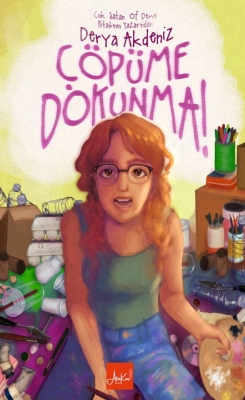 Çöpüme Dokunma - Derya Akdeniz | Yeni ve İkinci El Ucuz Kitabın Adresi